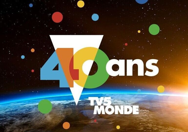 TV5 Monde fête ses 40 ans ! 