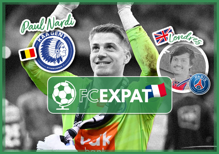 #8 FC Expat Paul Nardi gardien de but du KAA Gent et PSG London 