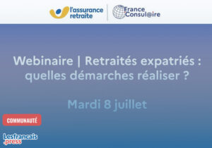 Retraite des expatriés : démarches, fiscalité, certificat de vie, protection sociale… l’essentiel pour bien s’y préparer.