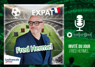 FC Expat avec Fred Hermel : un retour en France après 29 ans d’exil espagnol