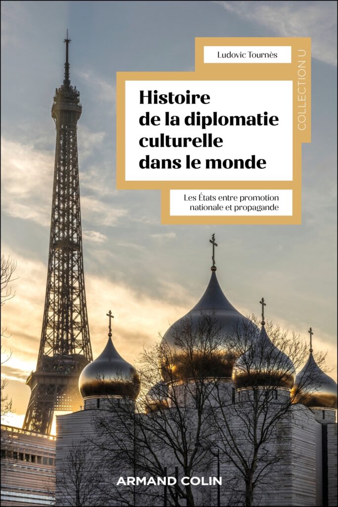 « Histoire de la diplomatie culturelle dans le monde », Ludovic Tournès