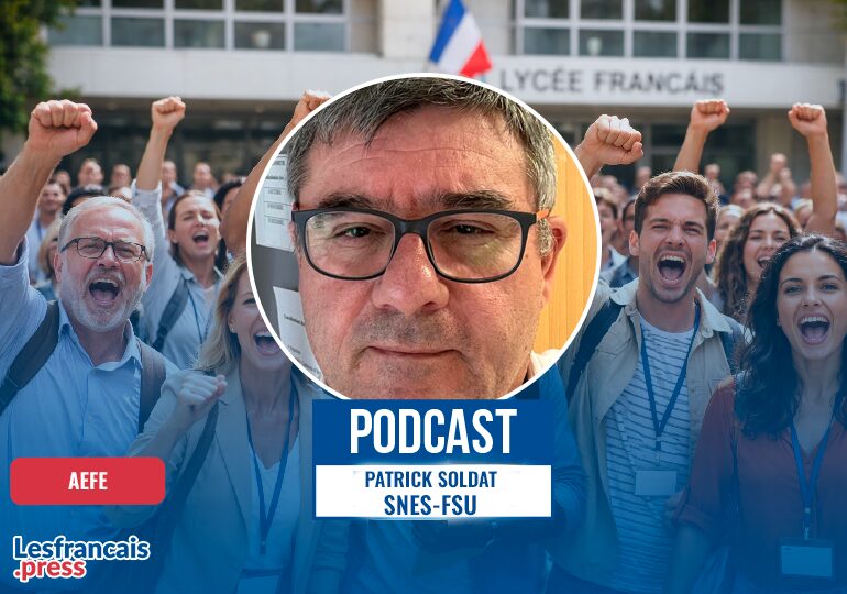 Patrick Soldat SNES-FSU : tensions, réforme contestée et colère des enseignants au sein de l’AEFE